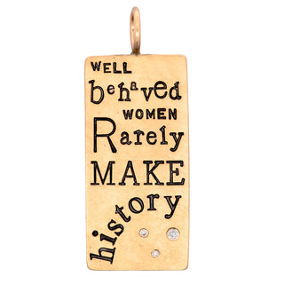 Medium ID Tag "Well Behaved Women..."